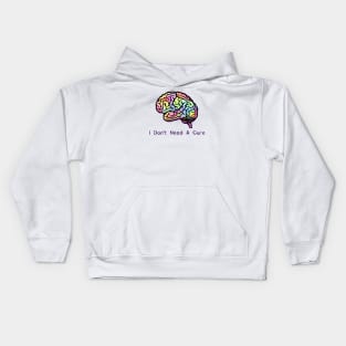 I Don't Need A Cure Kids Hoodie